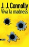 J-J Connolly - Viva la madness.