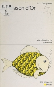 J.-J. Danpierre et Gabriel Coulibeuf - Le poisson d'or - Vocabulaire de 1500 mots.