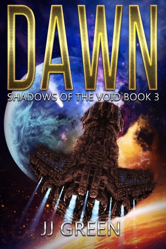  J.J. Green - Dawn - Shadows of the Void, #3.