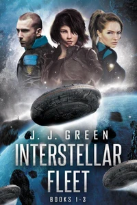 Interstellar Fleet Books 1 - 3