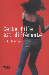 J.J. Johnson - Cette fille est différente.