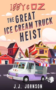 Iggy &amp; Oz: The Great Ice Cream Truck Heist