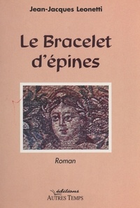 J-J Leonetti - Le bracelet d'épines.