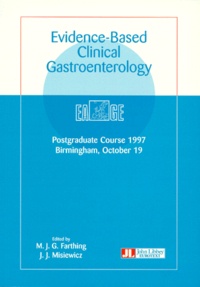 J-J Misiewicz et M-J-G Farthing - Evidence-Based Clinical Gastroenterology. Postgraduate Course 1997 Birmingham, October 19.