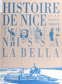 J-J Ninon - Histoire de Nice Tome 2 - Nissa la bella.