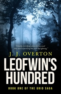 J J Overton - Leofwin's Hundred - The Grid Saga, #1.