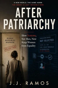 After Patriarchy: What Feminism Becomes When the Enemy Stops Being a Man