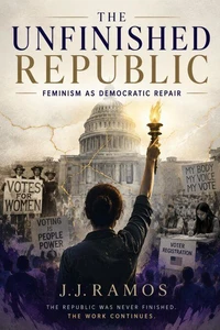 The Unfinished Republic