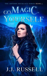 Go Magic Yourself:  A Paranormal Town Monster Hunting Mystery
