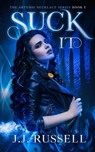  J.J. Russell - Suck It: A Reluctant Vampire Hunter Paranormal Fantasy/Mystery - The Artemis Necklace Series, #1.