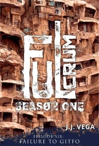  J.J. Vega - Failure to Gitfo - Fulcrum: Season One, #6.