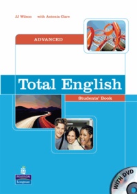 J. J. Wilson - Total English Advanced Student's Book With Dvd.