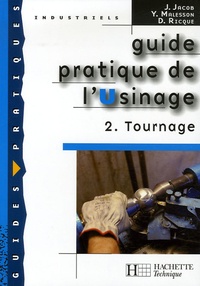 J Jacob et Yves Malesson - Guide pratique de l'Usinage - Tome 2, Tournage.