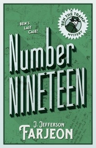 J. Jefferson Farjeon - Number Nineteen: Ben’s Last Case.