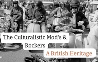 The Cuturlistic Mods &amp; Rockers