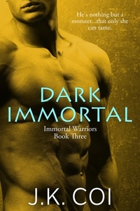  J.K. Coi - Dark Immortal - Immortal Warriors, #3.