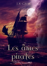 J.K Gras - Les âmes pirates Tome 2 : .