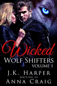 Wicked Wolf Shifters: Volume 1