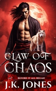  J.K. Jones - Claw of Chaos: Before it all Began - Echoes of Exile, #1.5.