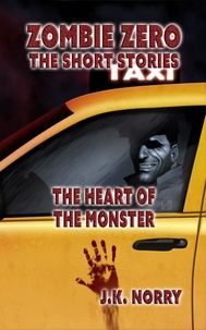  J.K. Norry - The Heart of the Monster - Zombie Zero: The Short Stories, #6.