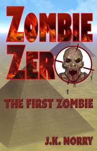  J.K. Norry - Zombie Zero: The First Zombie - Zombie Zero, #1.