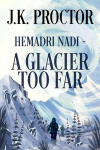 Hemadri Nadi - A Glacier Too Far