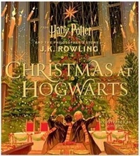 J. K. Rowling - Christmas at Hogwarts - A joyfully illustrated gift book featuring text from 'Harry Potter and the Philosopher's Stone'.