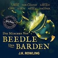 J.K. Rowling et Simone Kabst - Die Märchen von Beedle dem Barden.