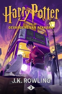 J.K. Rowling et Wiebe Buddingh' - Harry Potter en de Gevangene van Azkaban.