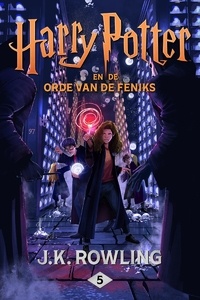 J.K. Rowling et Wiebe Buddingh' - Harry Potter en de Orde van de Feniks.