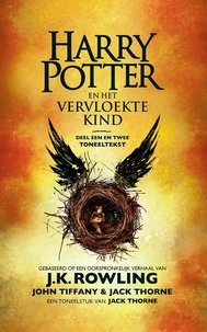 J.K. Rowling et John Tiffany - Harry Potter en het Vervloekte Kind Deel een en twee.