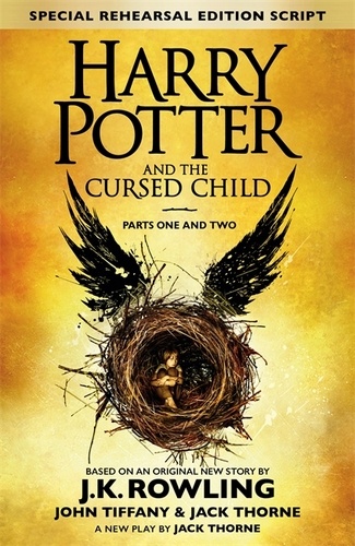 J.K. Rowling et Jack Thorne - Harry Potter  : Harry Potter and the Cursed Child Parts 1 & 2 - The Official Script Book of the Original West End Prod.