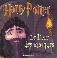 J.K. Rowling et  Warner Bros - Harry Potter  : Le livre des masques.