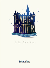 J.K. Rowling - Harry Potter Tome 1 : Harry Potter à l'école des sorciers.