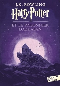 J.K. Rowling - Harry Potter Tome 3 : Harry Potter et le prisonnier d'Azkaban.