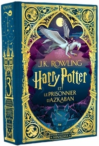 J.K. Rowling et  MinaLima - Harry Potter Tome 3 : Harry Potter et le prisonnier d’Azkaban.