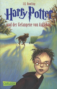 J.K. Rowling - Harry Potter Tome 3 : Harry Potter und der Gefangene von Askaban.