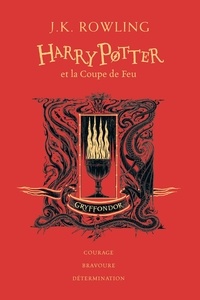 J.K. Rowling - Harry Potter Tome 4 : Harry Potter et la Coupe de Feu (Gryffondor).