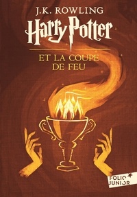 J.K. Rowling - Harry Potter Tome 4 : Harry Potter et la Coupe de Feu.