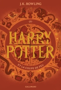 J.K. Rowling - Harry Potter Tome 4 : Harry Potter et la Coupe de Feu.