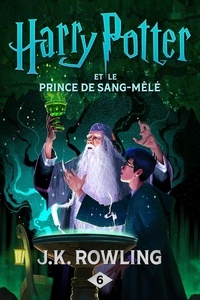 J.K. Rowling - Harry Potter Tome 6 : Harry Potter et le Prince de Sang-Mêlé.