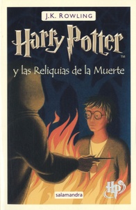 J.K. Rowling - Harry Potter Tome 7 : Harry Potter y las reliquias de la muerte.