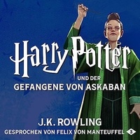 J.K. Rowling et Felix von Manteuffel - Harry Potter und der Gefangene von Askaban.