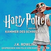 J.K. Rowling et Felix von Manteuffel - Harry Potter und die Kammer des Schrekens.