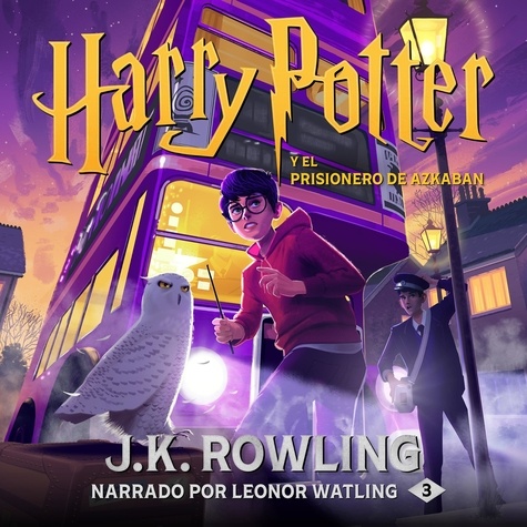 J.K. Rowling et Leonor Watling - Harry Potter y el prisionero de Azkaban.