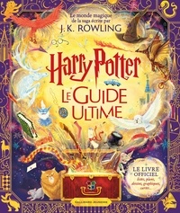 J.K. Rowling - Harry Potter - Le Guide Ultime.