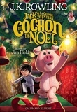 J.K. Rowling - Jack et la grande aventure du cochon de Noël.