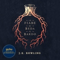 J.K. Rowling et Angelo Maggi - Le fiabe di Beda il Bardo.