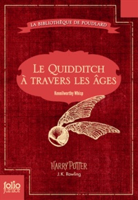 J.K. Rowling - Le quidditch à travers les âges.