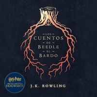 J.K. Rowling et Nikki García - Los cuentos de Beedle el bardo.